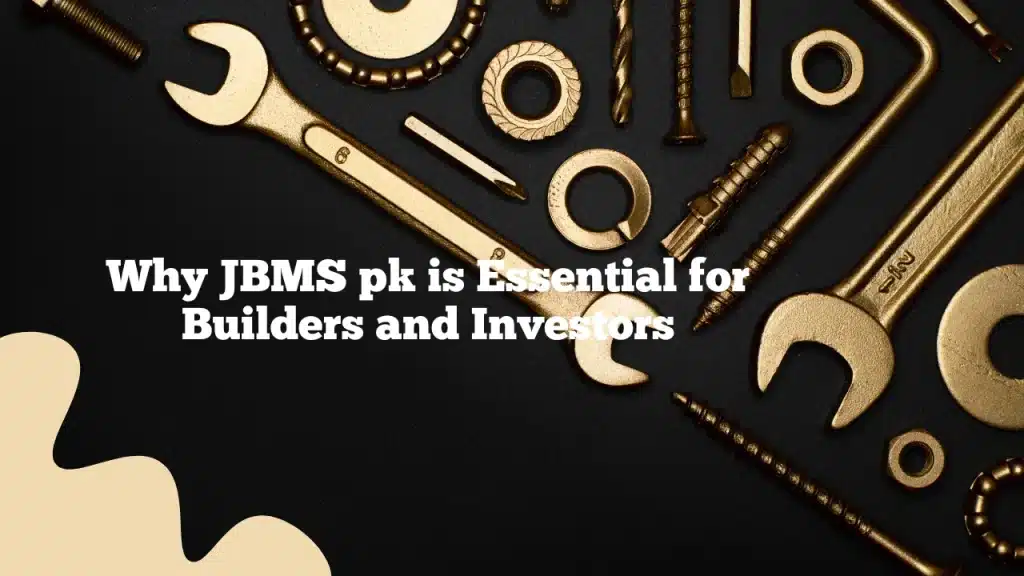 Why JBMS pk is Essential for Builders and Investors