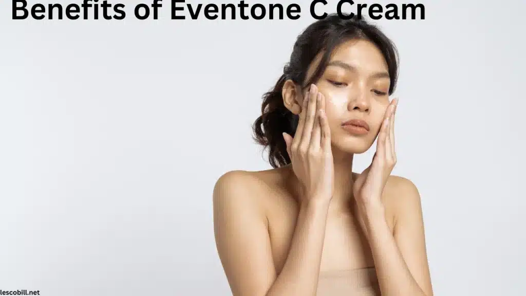 Benefits of Eventone C Cream