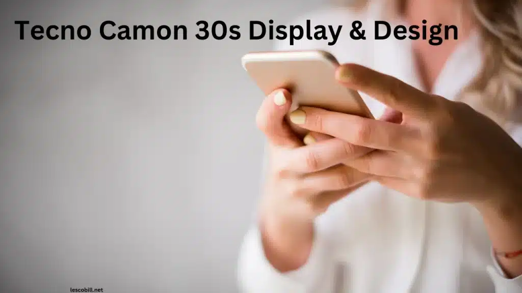 Tecno Camon 30s Display & Design