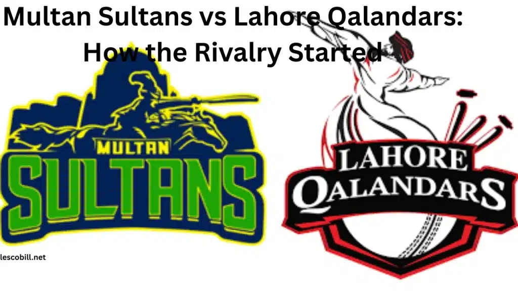 Multan Sultans vs Lahore Qalandars How the Rivalry Started
