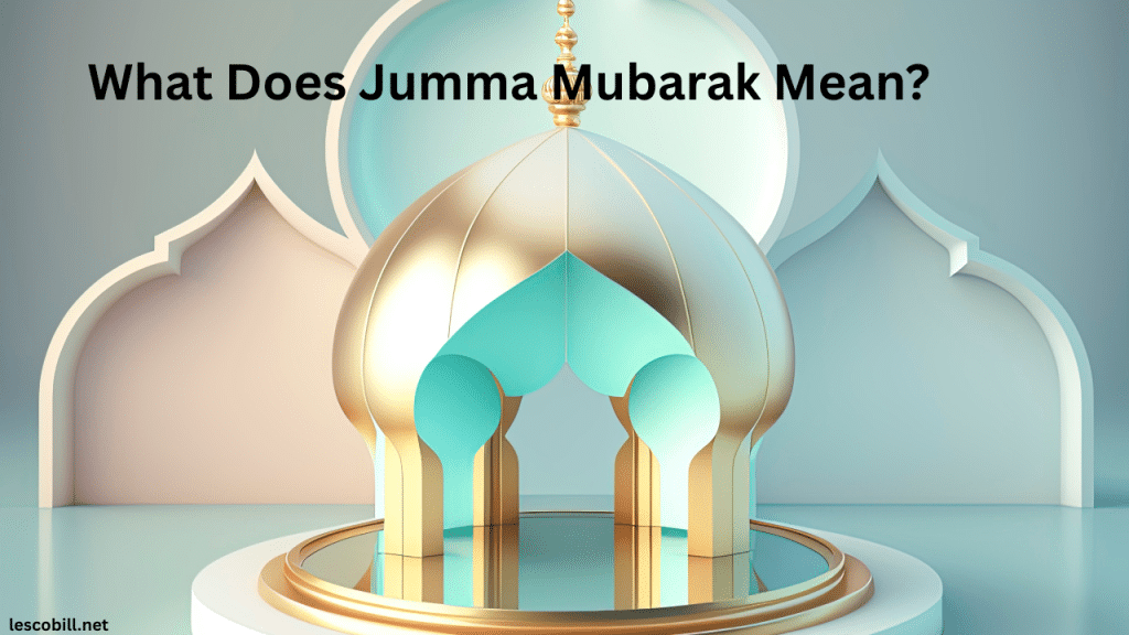 What Does Jumma Mubarak Mean