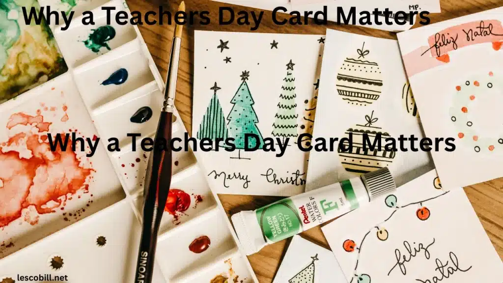 Why a Teachers Day Card Matters