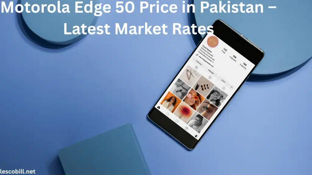 Motorola Edge 50 Price in Pakistan – Latest Market Rates